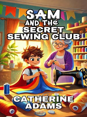 cover image of Sam and the Secret Sewing Club